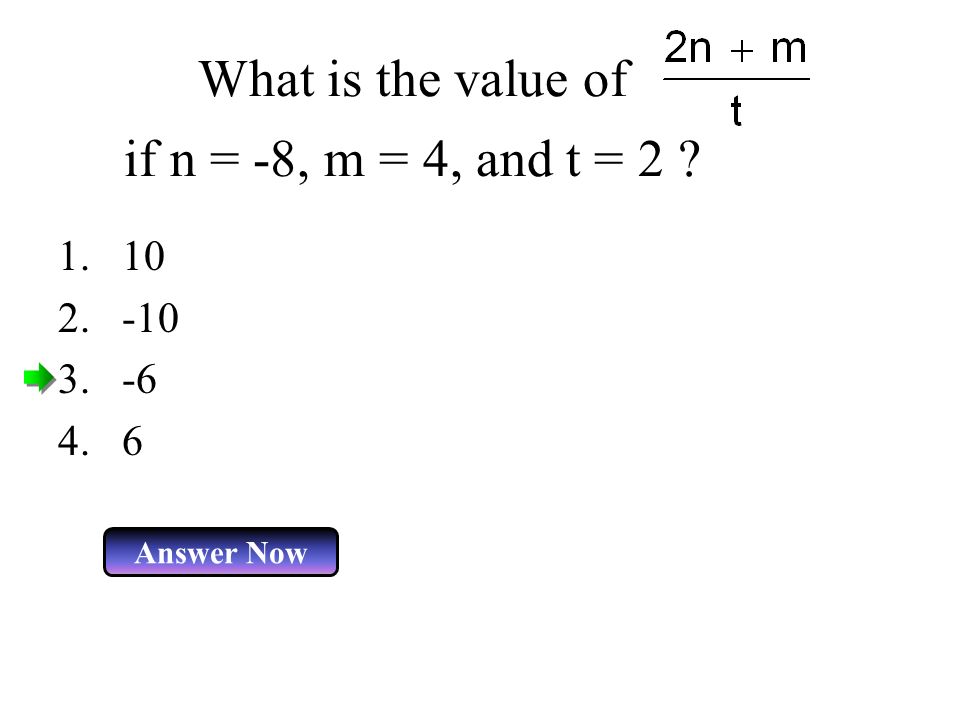 What is the value of if n = -8, m = 4, and t = 2 Answer Now