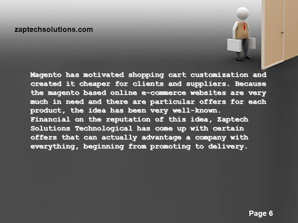 Powerpoint Templates Page 6 Magento has motivated shopping cart customization and created it cheaper for clients and suppliers.