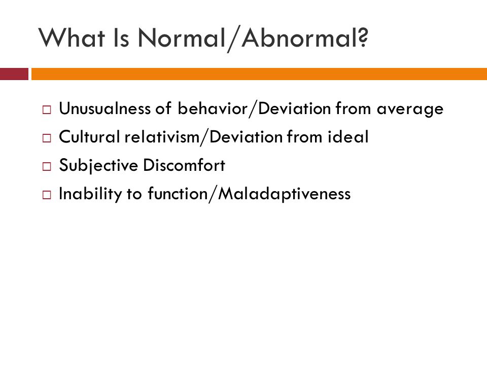 normal vs abnormal behavior I need at least three normal and three abnormal behaviors and the reasoning for the. normal vs abnormal behavior I need at least three normal and three abnormal behaviors and the reasoning for the.