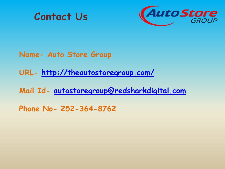 Contact Us Name- Auto Store Group URL-   Mail Id- Phone No
