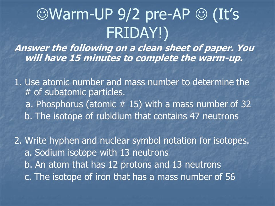 Warm Up 9 17 Pick All Three Papers From The Side Table When Mass Number Of 56 Warm Up 9 2 Pre Ap It S Friday Answer The