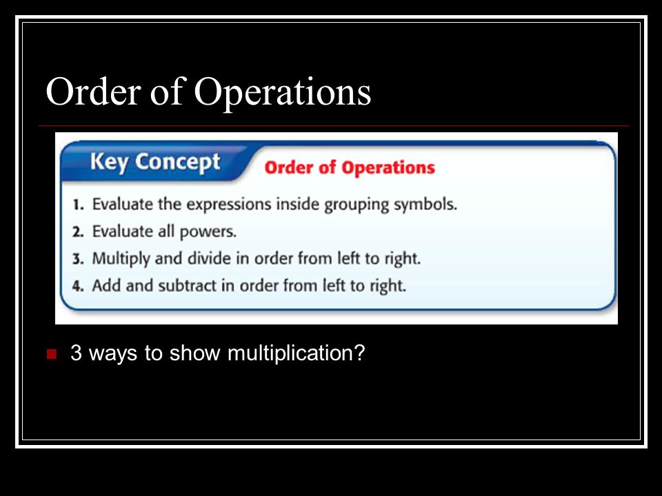 Order of Operations 3 ways to show multiplication