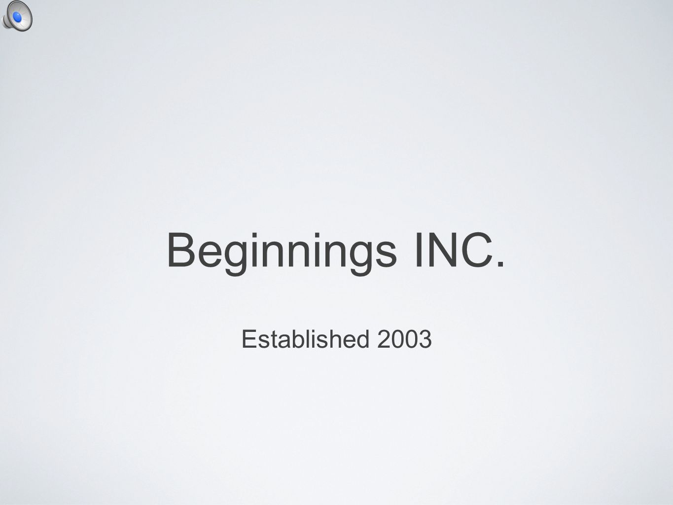 Beginnings INC. Established 2003
