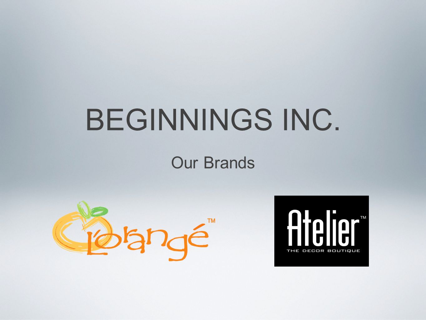 Our Brands BEGINNINGS INC.