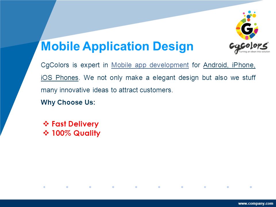 Mobile Application Design CgColors is expert in Mobile app development for Android, iPhone, iOS Phones.