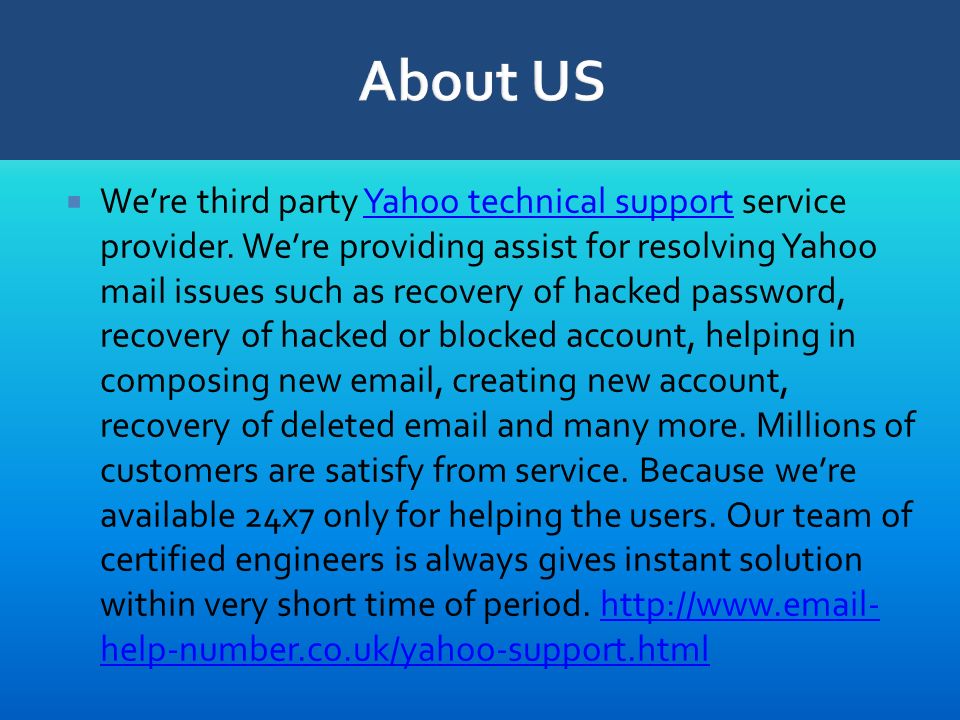  We’re third party Yahoo technical support service provider.