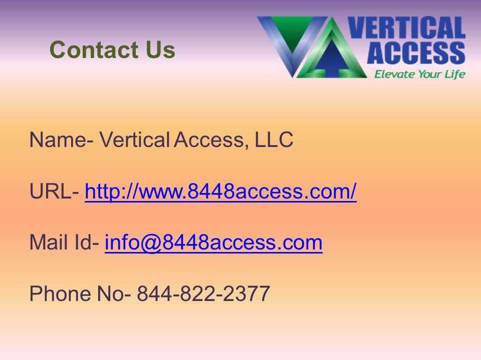 Contact Us Name- Vertical Access, LLC URL-   Mail Id- Phone No