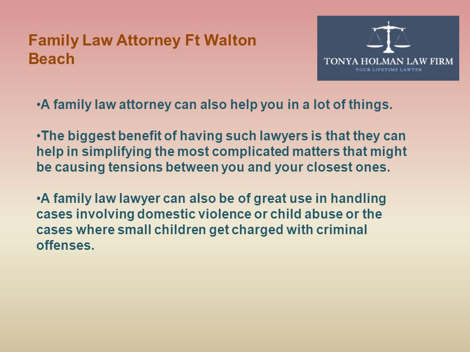 Family Law Attorney Ft Walton Beach A family law attorney can also help you in a lot of things.