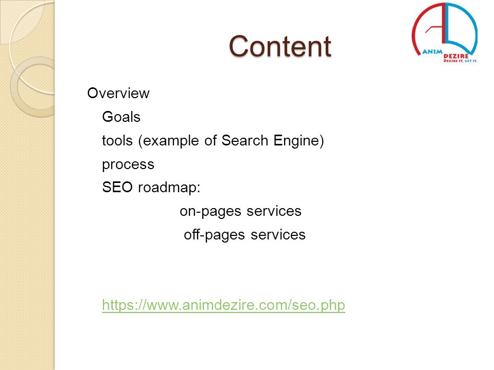 Content Overview Goals tools (example of Search Engine) process SEO roadmap: on-pages services off-pages services