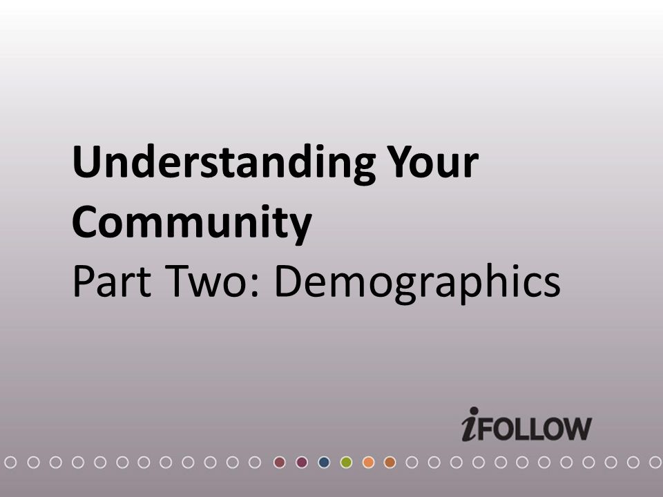 Understanding Your Community Part Two: Demographics