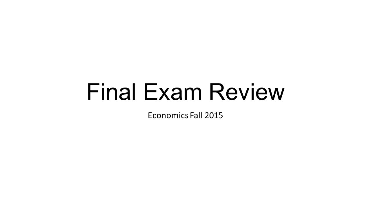 econ final exam review Study flashcards on microeconomics - final review at cramcom quickly memorize the terms, phrases and much more cramcom makes it easy to get the grade you want. econ final exam review Study flashcards on microeconomics - final review at cramcom quickly memorize the terms, phrases and much more cramcom makes it easy to get the grade you want.