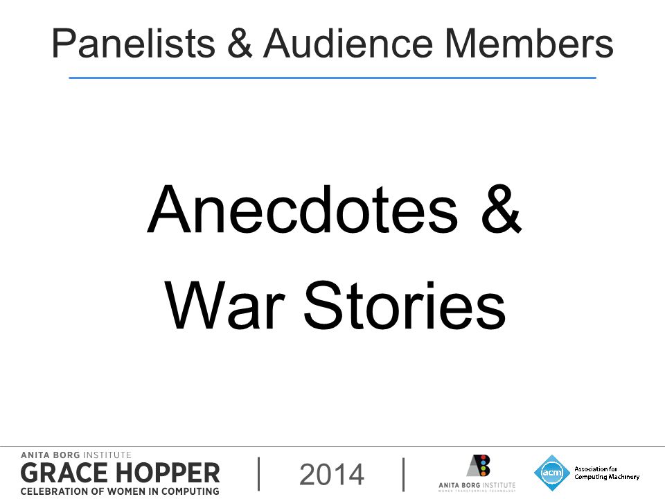 2014 Panelists & Audience Members Anecdotes & War Stories