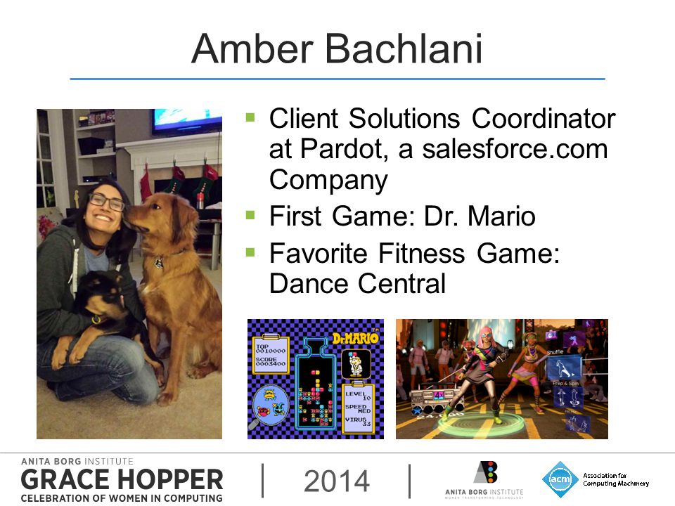 Amber Bachlani  Client Solutions Coordinator at Pardot, a salesforce.com Company  First Game: Dr.