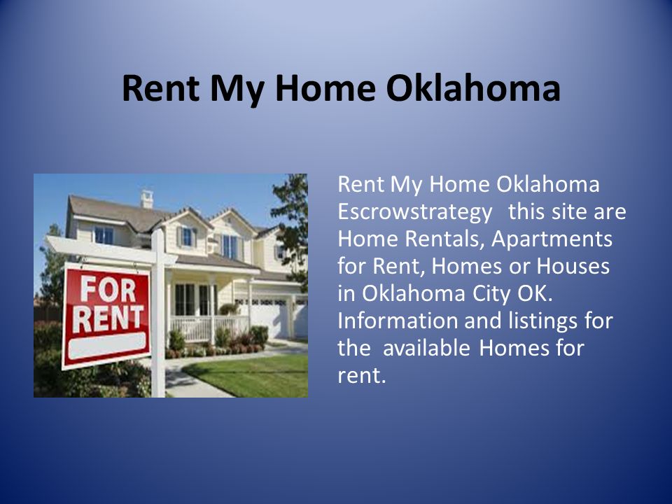 Rent My Home Oklahoma Rent My Home Oklahoma Escrowstrategy this site are Home Rentals, Apartments for Rent, Homes or Houses in Oklahoma City OK.
