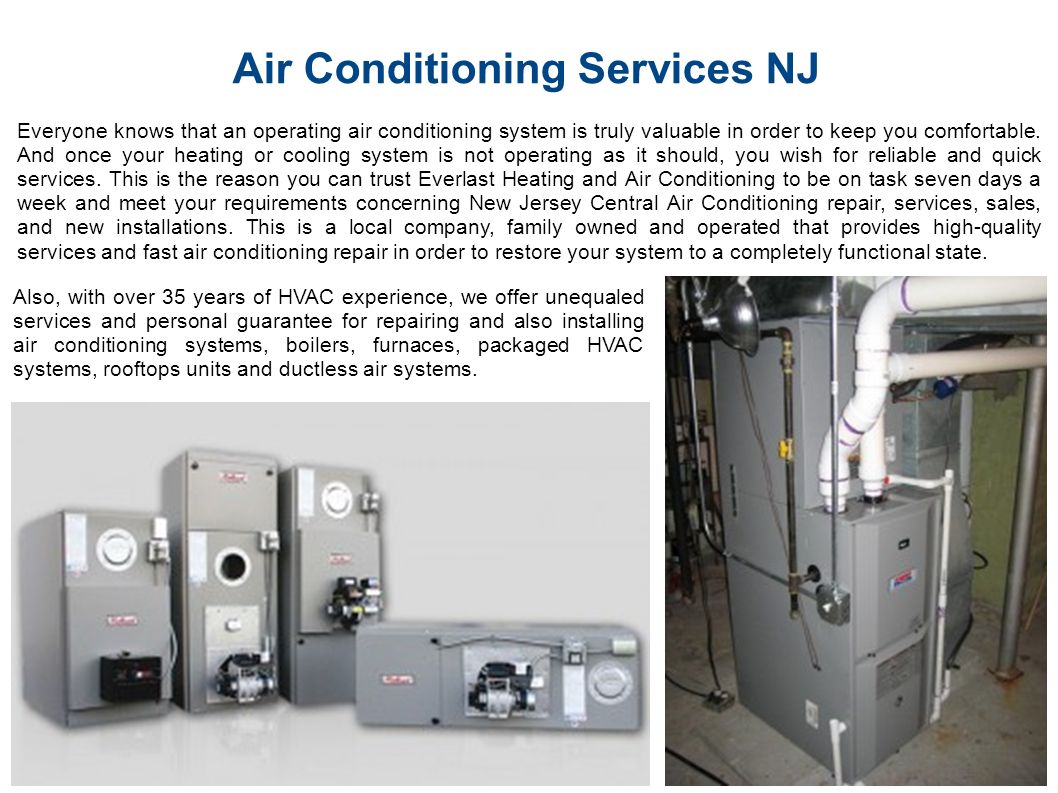 Air Conditioning Services NJ Everyone knows that an operating air conditioning system is truly valuable in order to keep you comfortable.
