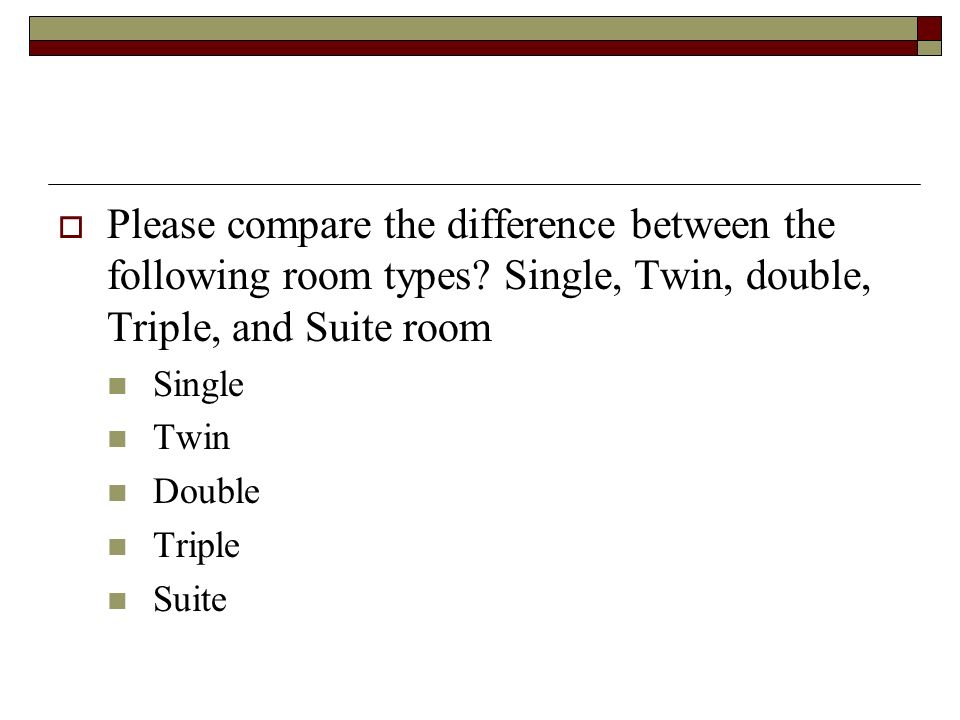  Please compare the difference between the following room types.