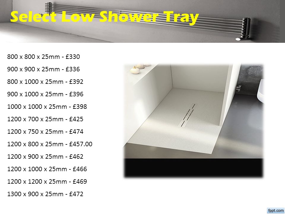 800 x 800 x 25mm - £ x 900 x 25mm - £ x 1000 x 25mm - £ x 1000 x 25mm - £ x 1000 x 25mm - £ x 700 x 25mm - £ x 750 x 25mm - £ x 800 x 25mm - £ x 900 x 25mm - £ x 1000 x 25mm - £ x 1200 x 25mm - £ x 900 x 25mm - £472 Select Low Shower Tray