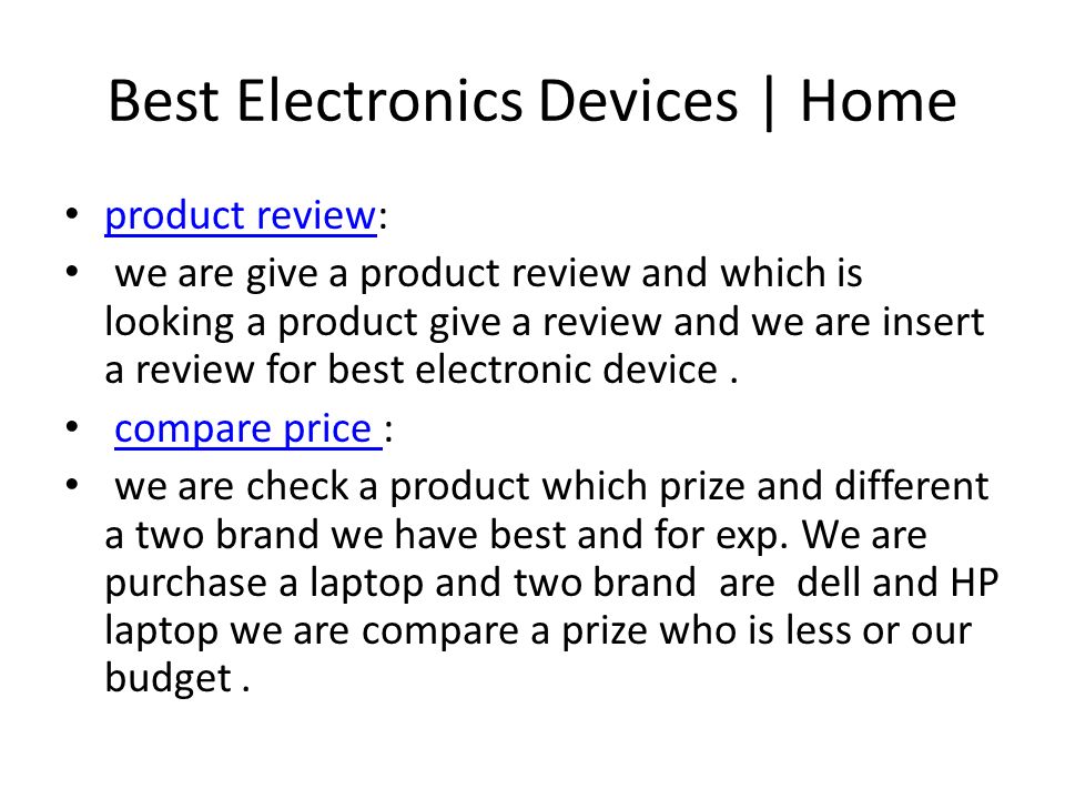 Best Electronics Devices | Home product review: product review we are give a product review and which is looking a product give a review and we are insert a review for best electronic device.