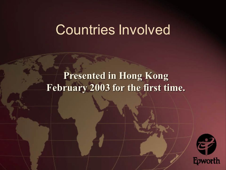 Countries Involved Presented in Hong Kong February 2003 for the first time.