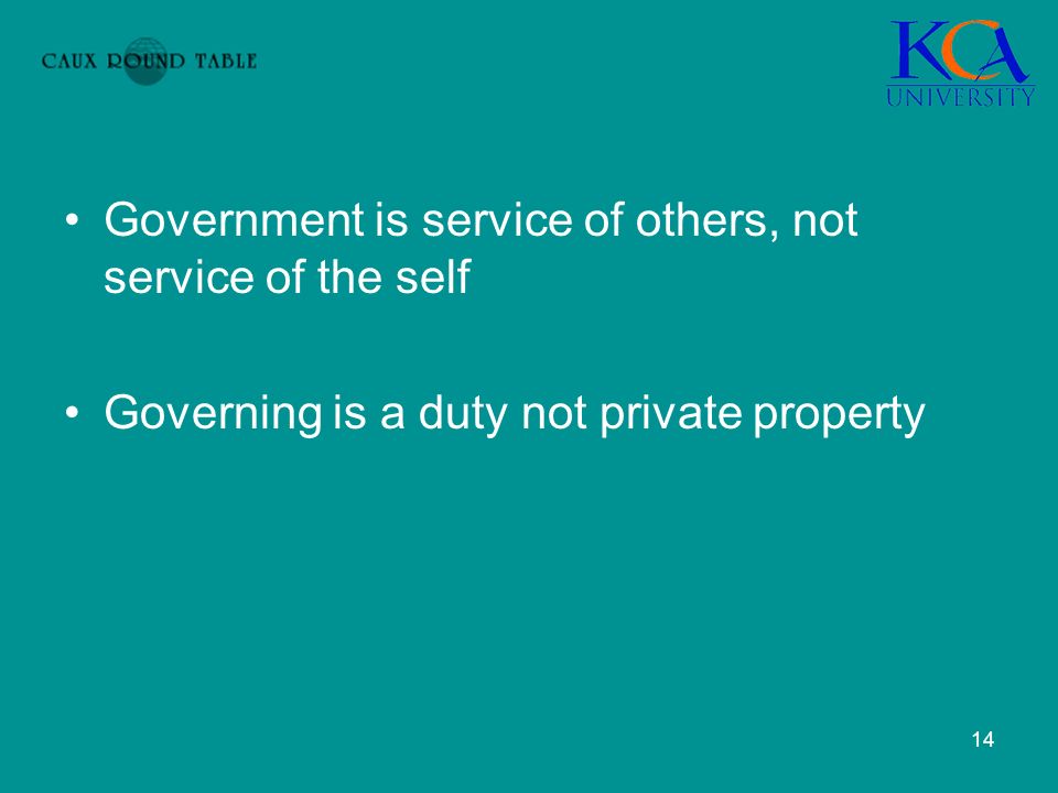 1 Stephen B Young Global Executive Director The Caux Round Table 14 Government Is Service Of Others Not The Self Governing A Duty Private Property