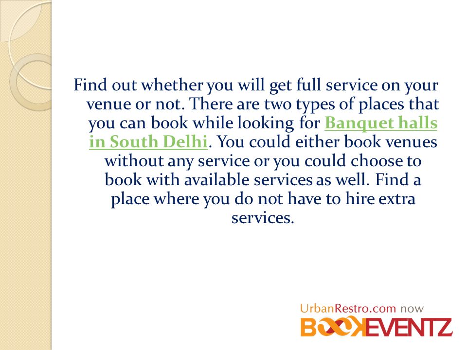 Find out whether you will get full service on your venue or not.