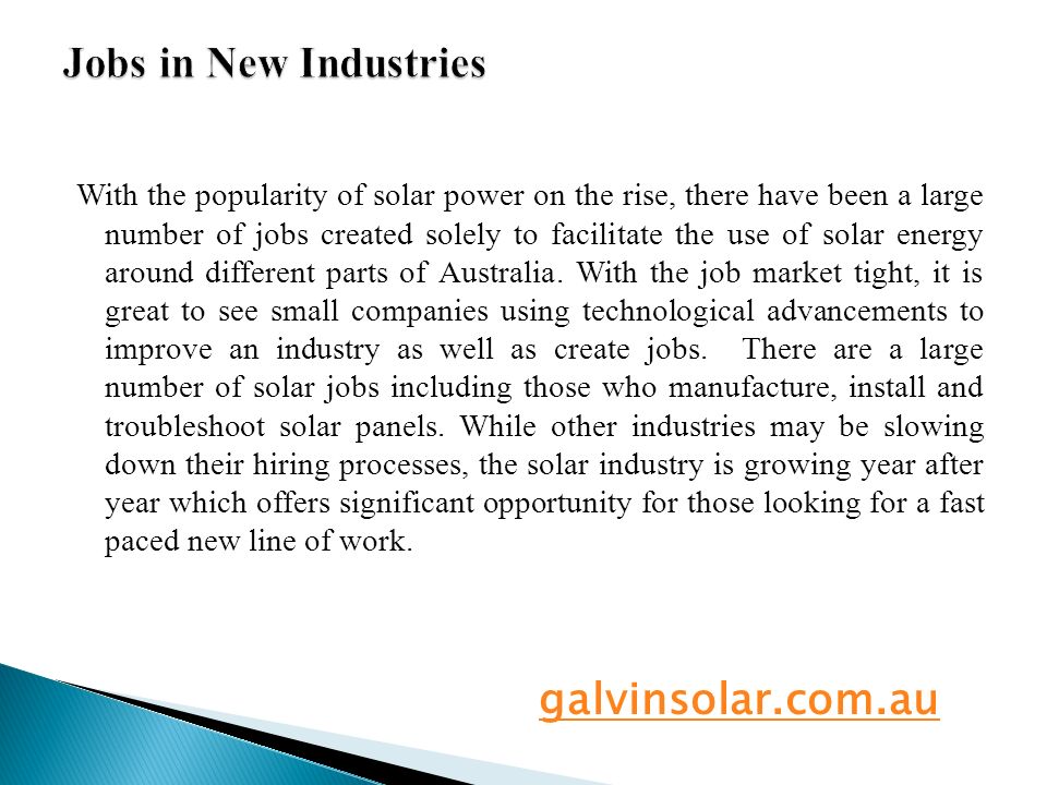With the popularity of solar power on the rise, there have been a large number of jobs created solely to facilitate the use of solar energy around different parts of Australia.