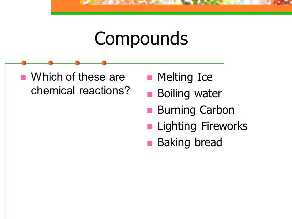 Now Try This Compounds Which Of These Are Chemical Reactions Which Of These Are Chemical Reactions