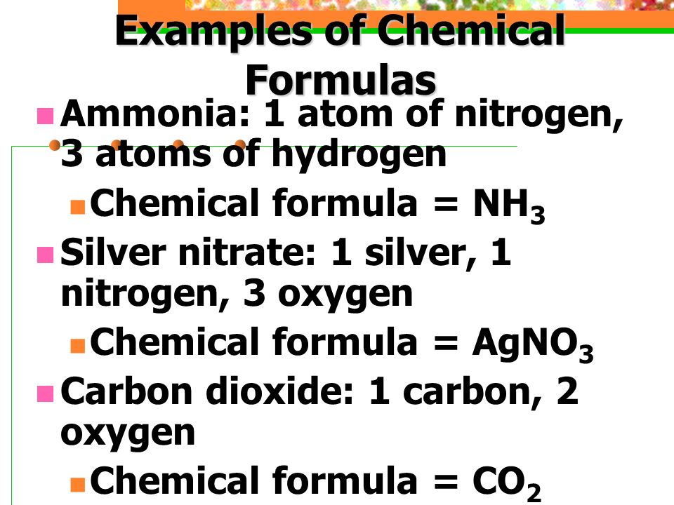 Now Try This Compounds Which Of These Are Chemical Reactions 8 Examples Of Chemical Formulas Ammonia 1 Atom Nitrogen 3 Atoms Hydrogen Formula Nh Silver Nitrate