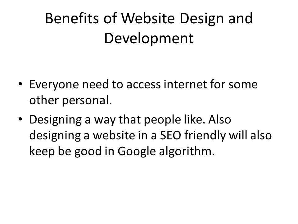 Benefits of Website Design and Development Everyone need to access internet for some other personal.