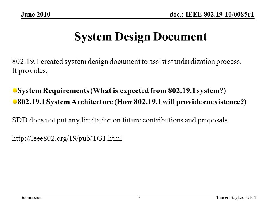 doc.: IEEE /0085r1 Submission System Design Document June created system design document to assist standardization process.