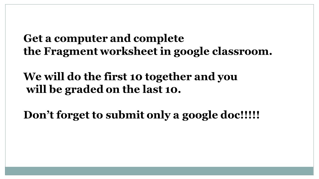 worksheet Fragments Worksheet day 13 foundations english i objects quiz research paper intro get a computer and complete the fragment worksheet in google classroom