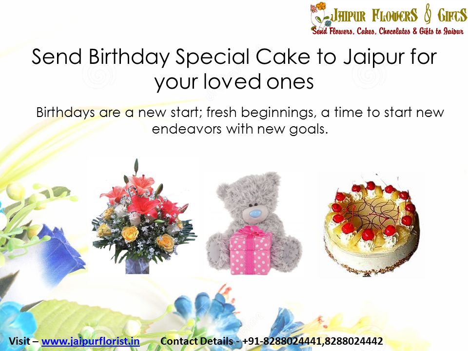 Send Birthday Special Cake to Jaipur for your loved ones Birthdays are a new start; fresh beginnings, a time to start new endeavors with new goals.