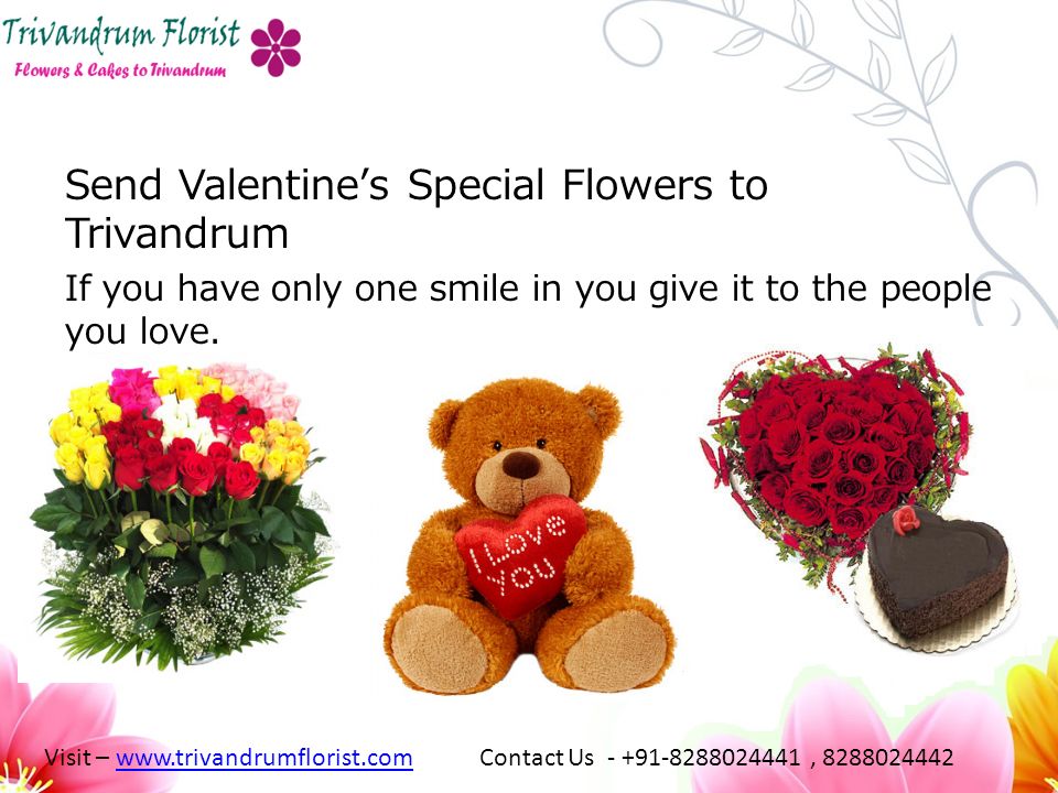 Send Valentine’s Special Flowers to Trivandrum If you have only one smile in you give it to the people you love.