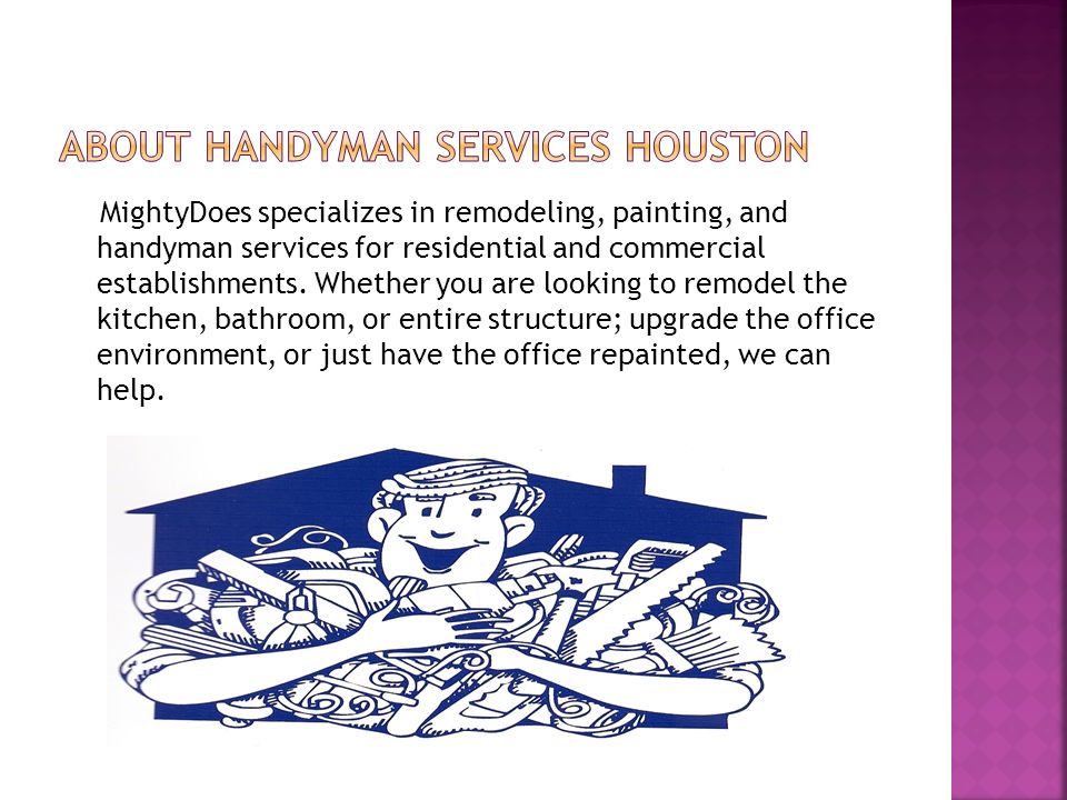 MightyDoes specializes in remodeling, painting, and handyman services for residential and commercial establishments.