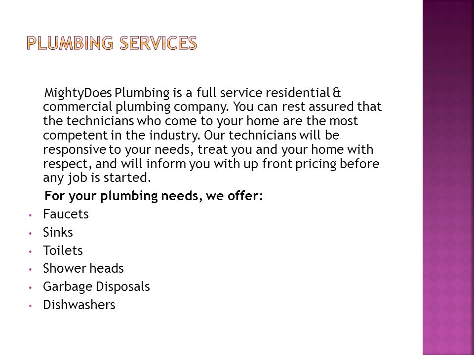 MightyDoes Plumbing is a full service residential & commercial plumbing company.