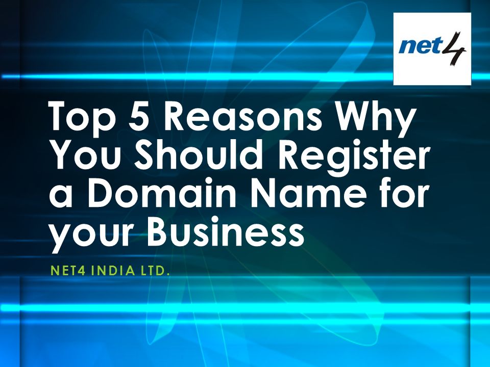 NET4 INDIA LTD. Top 5 Reasons Why You Should Register a Domain Name for your Business