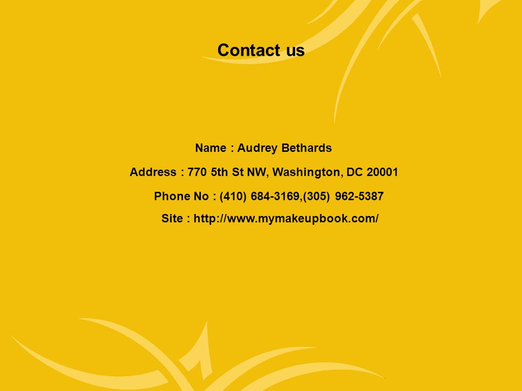 Contact us Name : Audrey Bethards Address : 770 5th St NW, Washington, DC Phone No : (410) ,(305) Site :