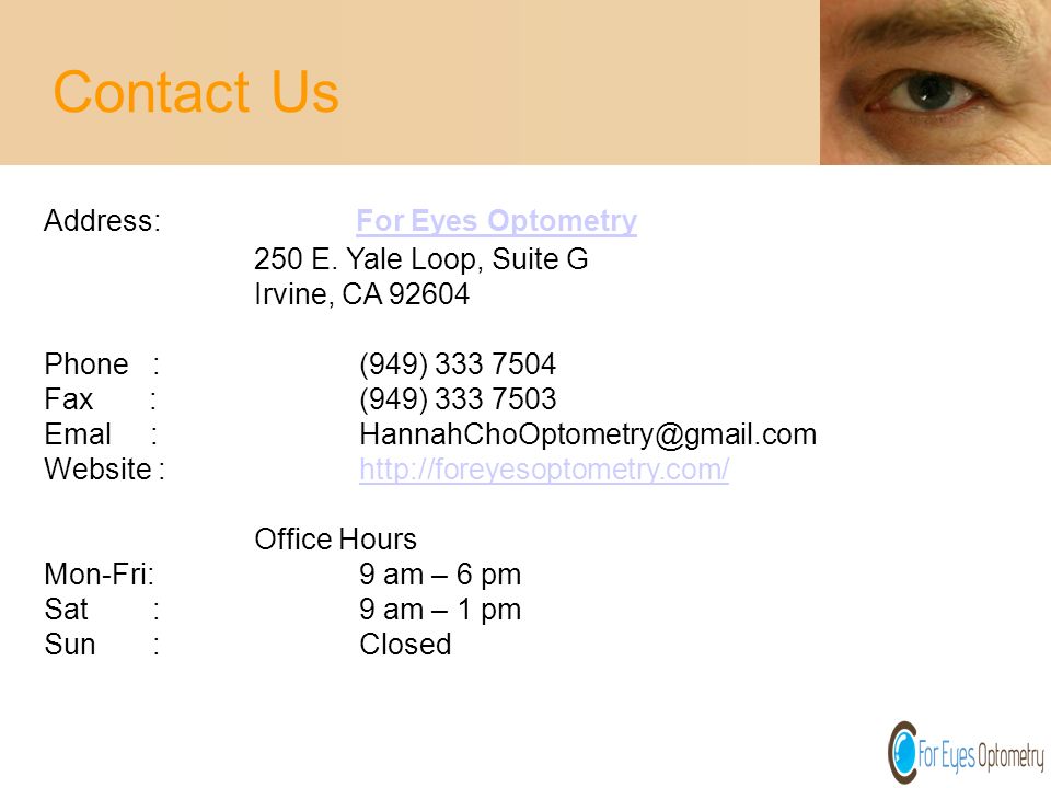 Contact Us Address: For Eyes Optometry For Eyes Optometry 250 E.
