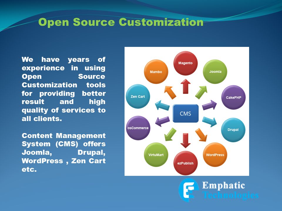 Open Source Customization We have years of experience in using Open Source Customization tools for providing better result and high quality of services to all clients.