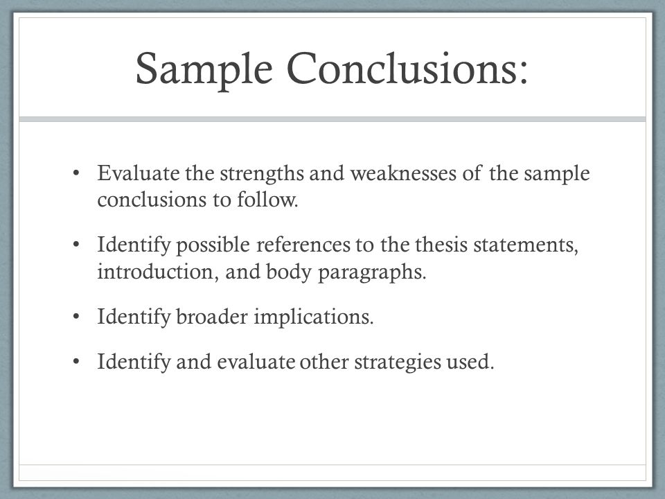 evaluate two strengths and weakeness of Strengths weaknesses study findings can be generalized to the population about which information is required samples of individuals, communities, or organizations can be selected to ensure that the results will be representative of the population studied. evaluate two strengths and weakeness of Strengths weaknesses study findings can be generalized to the population about which information is required samples of individuals, communities, or organizations can be selected to ensure that the results will be representative of the population studied.