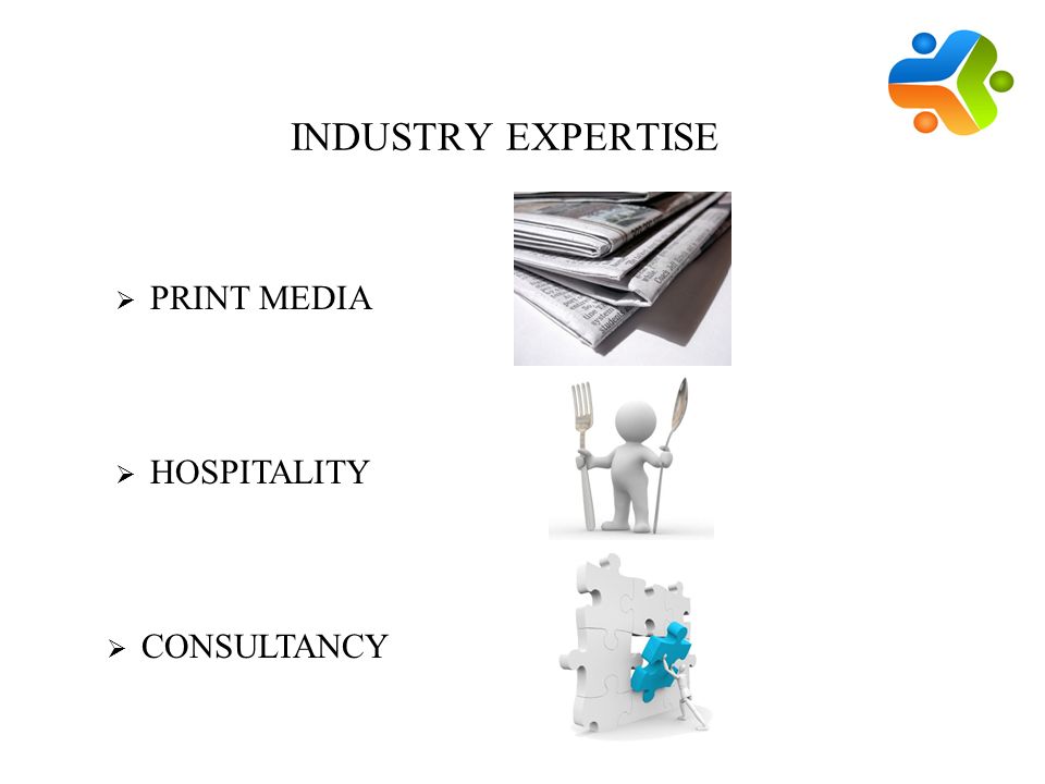 INDUSTRY EXPERTISE  PRINT MEDIA  HOSPITALITY  CONSULTANCY