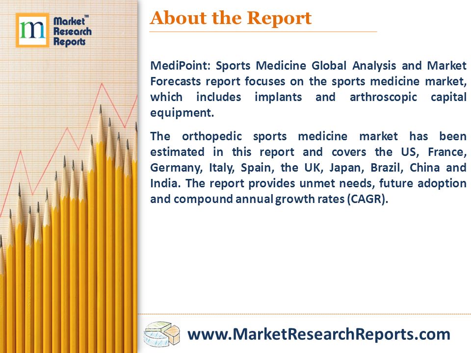 About the Report MediPoint: Sports Medicine Global Analysis and Market Forecasts report focuses on the sports medicine market, which includes implants and arthroscopic capital equipment.
