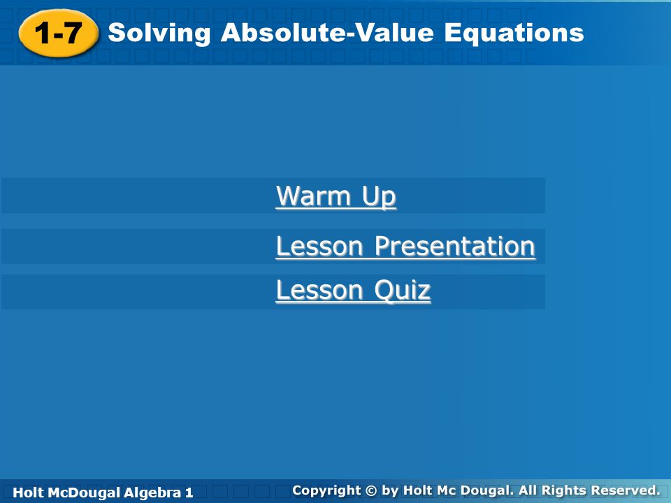 Holt Mcdougal Algebra Solving Absolute Value Equations 1 7 1 Holt Mcdougal Algebra 7 Solving Absolute Value Equations Lesson Quiz