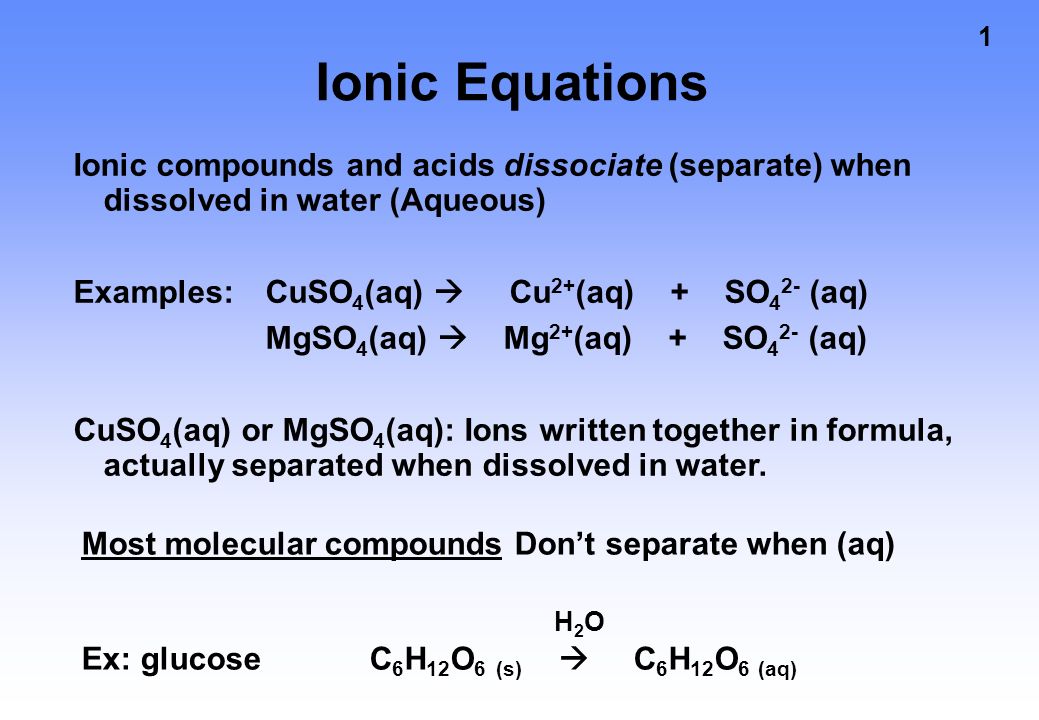 1 Ionic Equations Compounds And Acids Dissociate Separate 1 Ionic Equations Compounds And Acids Dissociate Separate When Dissolved In Water
