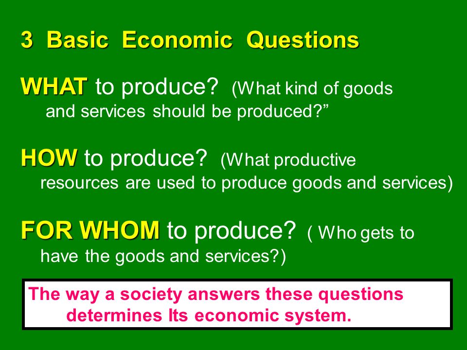 Economic Systems -- An economic system describes how a country’s economy is organized -- Because of the problem of scarcity, every country needs a system to determine how to use its productive resources An economic system must answer…