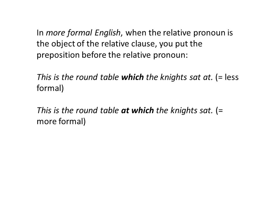 Prepositions In Relative Clauses Whose When Where Why Use In More Formal English When The Relative Oun Is Object Of Clause