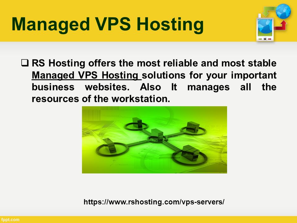 Managed VPS Hosting  RS Hosting offers the most reliable and most stable Managed VPS Hosting solutions for your important business websites.