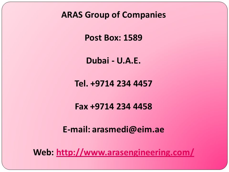 ARAS Group of Companies Post Box: 1589 Dubai - U.A.E.