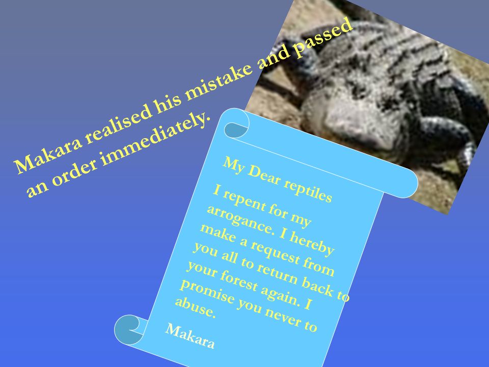 Makara realised his mistake and passed an order immediately.