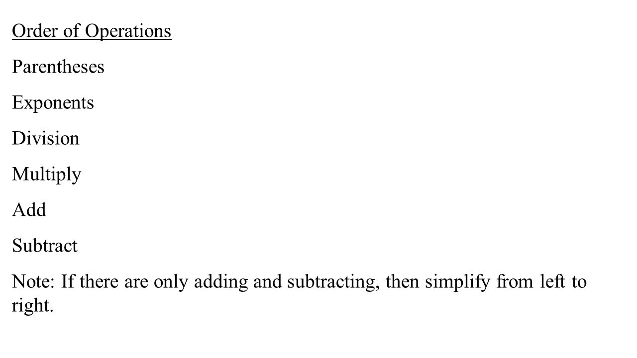 1 4 Exponents Order Of Operations Variable Expression And 2 Order Of Operations Paheses Exponents Division Multiply Add Subtract Note If There Are Only Adding And Subtracting Then Simplify From Left To Right